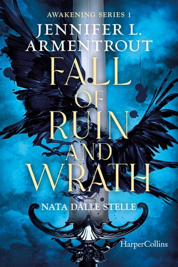 Fall of ruin and wrath. Nata dalle stelle. - Jennifer L. Armentrout