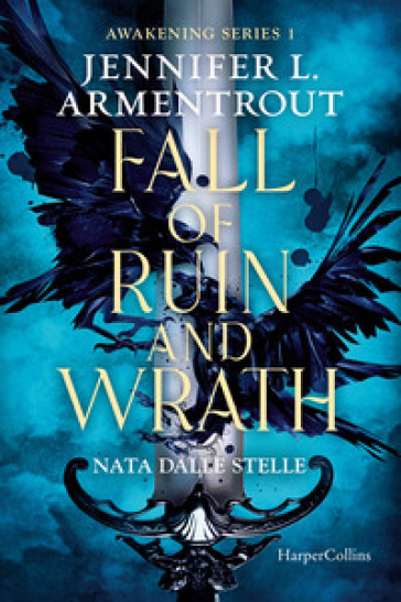 Fall of ruin and wrath. Nata dalle stelle
