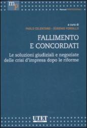 Fallimento e concordati. Le soluzioni giudiziali e negoziate delle crisi d impresa dopo le riforme