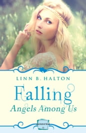 Falling: (A Novella) (Angels Among Us, Book 1)