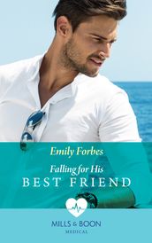 Falling For His Best Friend (Mills & Boon Medical)