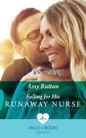 Falling For His Runaway Nurse (Mills & Boon Medical)
