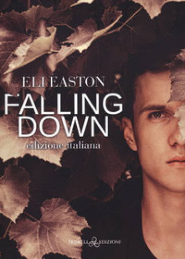 Falling down. Ediz. italiana - Eli Easton