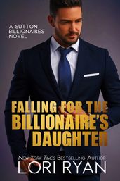 Falling for the BIllionaire s Daughter