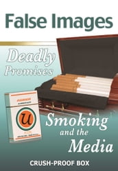 False Images, Deadly Promises: Smoking and the Media