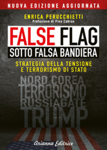 False flag. Sotto falsa bandiera. Nuova ediz. - Enrica Perucchietti