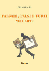 Falsi, falsari e furti nell arte