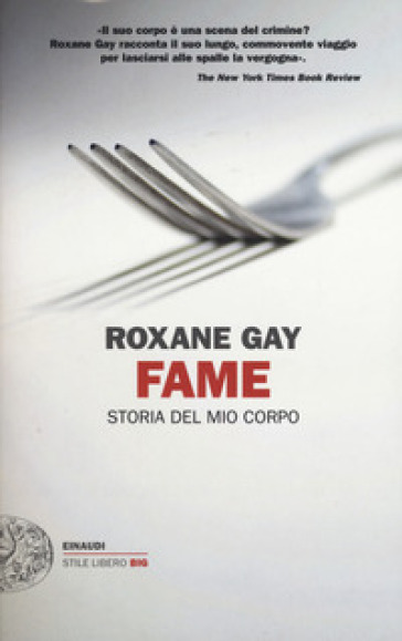 Fame. Storia del mio corpo - Roxane Gay