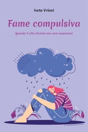 Fame compulsiva - Quando il cibo diventa una vera ossessione