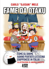 Fame da otaku. Come gli anime hanno portato la cucina giapponese in Italia!