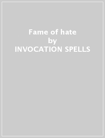 Fame of hate - INVOCATION SPELLS