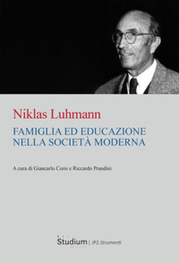 Famiglia ed educazione nella società moderna - Niklas Luhmann