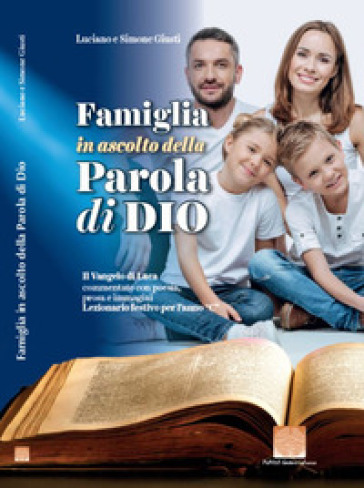 Famiglia in ascolto della parola di Dio - Simone Giusti - Luciano Giusti