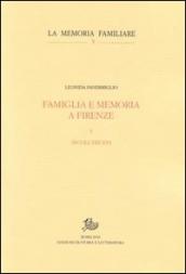 Famiglia e memoria a Firenze. Vol. 1: Secoli XIII-XVI