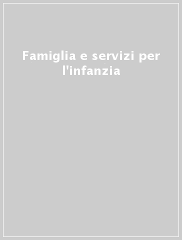 Famiglia e servizi per l'infanzia