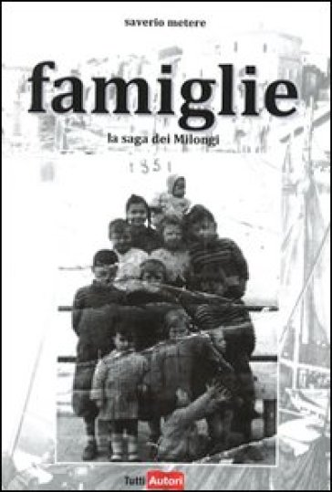 Famiglie. La saga dei Milongi - Saverio Metere