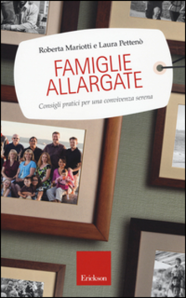 Famiglie allargate. Consigli pratici per una convivenza serena - Roberta Mariotti - Laura Pettenò