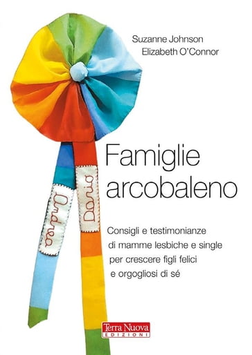 Famiglie arcobaleno - Suzanne Johnson - Elizabeth OConnor