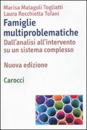 Famiglie multiproblematiche. Dall analisi all intervento su un sistema complesso