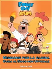 Family Guy Missione Per La Gloria Guida Al Gioco Non Ufficiale