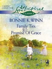 Family Ties: Family Ties / Promise Of Grace (Mills & Boon Love Inspired)