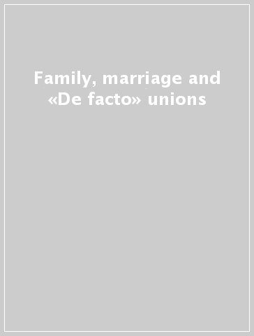 Family, marriage and «De facto» unions