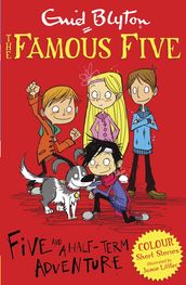 Famous Five Colour Short Stories: Five and a Half-Term Adventure