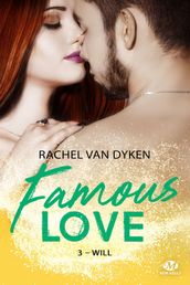 Famous Love, T3 : Will