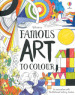 Famous art to colour. Ediz. a colori