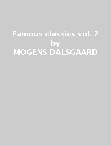 Famous classics vol. 2 - MOGENS DALSGAARD