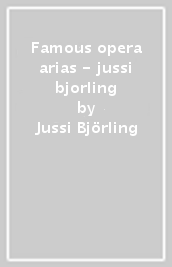 Famous opera arias - jussi bjorling