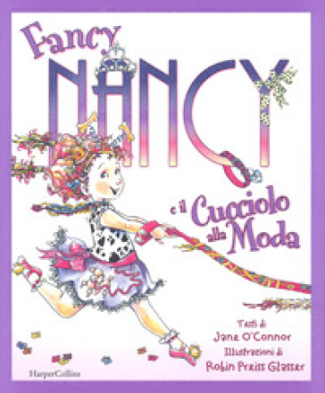 Fancy Nancy e il cucciolo alla moda. Ediz. a colori - Jane O