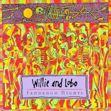 Fandango nights - WILLIE & LOBO