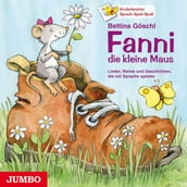 Fanni, die kleine Maus. - Lieder, Reime und Geschichten, die mit Sprache spielen