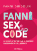 Fanni sex code. Il sesso, l intimità e il piacere raccontati e illustrati