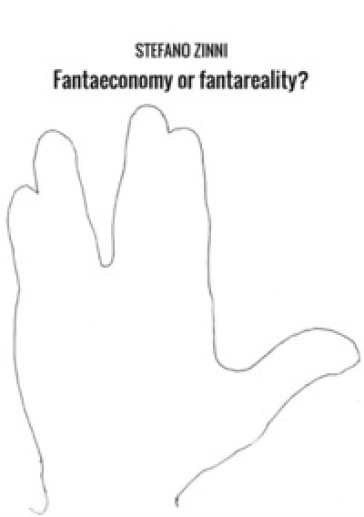 Fantaeconomy or fantareality? - STEFANO ZINNI