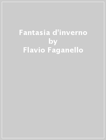 Fantasia d'inverno - Flavio Faganello