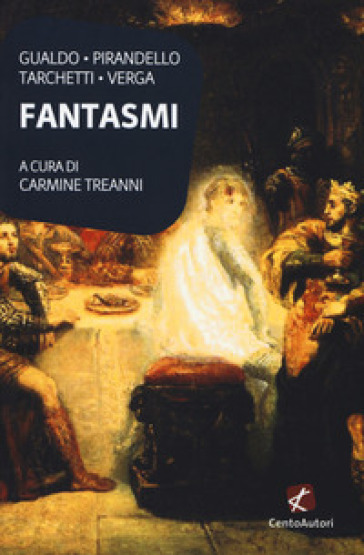 Fantasmi - Luigi Gualdo - Luigi Pirandello - Iginio Ugo Tarchetti - Giovanni Verga