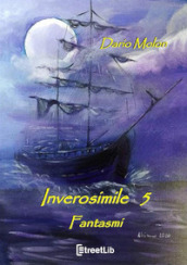 Fantasmi. Inverosimile. 5.