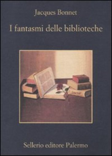 Fantasmi delle biblioteche (I) - Jacques Bonnet