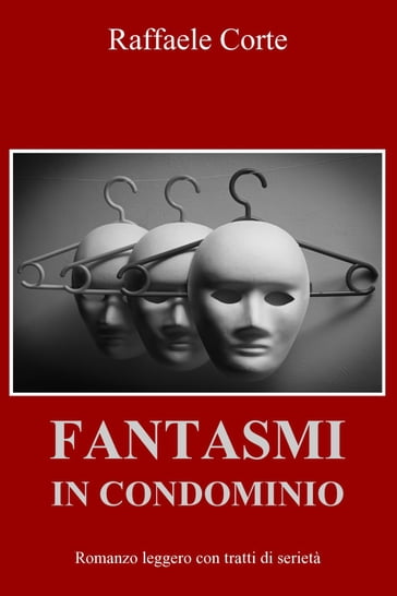 Fantasmi in condominio - Raffaele Corte