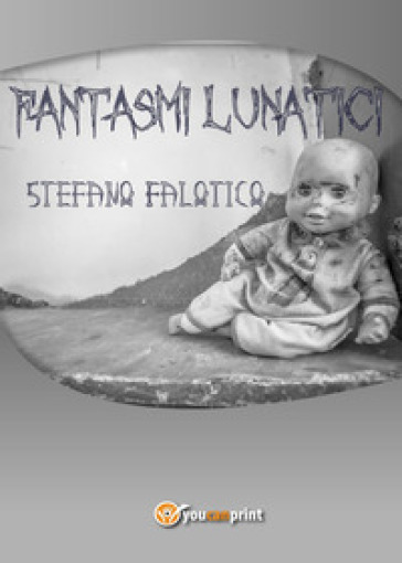 Fantasmi lunatici - Stefano Falotico