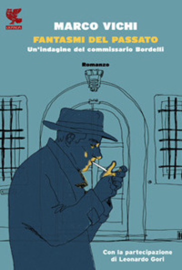 Fantasmi del passato. Un'indagine del commissario Bordelli - Marco Vichi - Leonardo Gori