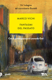 Fantasmi del passato. Un indagine del commissario Bordelli