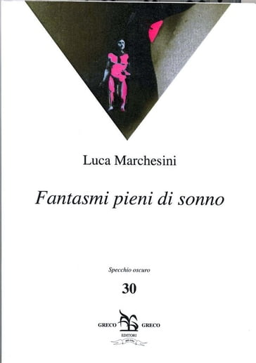 Fantasmi pieni di sonno - Luca Marchesini