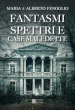 Fantasmi, spettri e case maledette