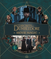 Fantastic Beasts ¿ The Secrets of Dumbledore: Movie Magic