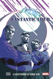Fantastic Four : L histoire d une vie
