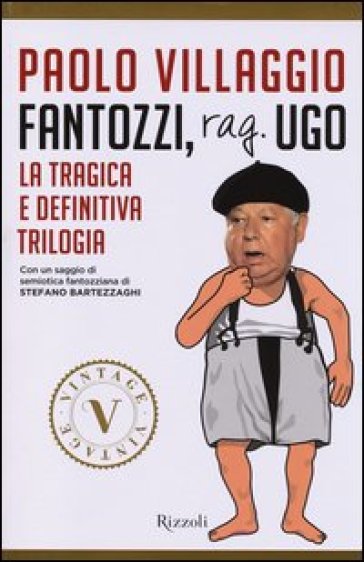 Fantozzi, Rag. Ugo. La tragica e definitiva trilogia - Paolo Villaggio