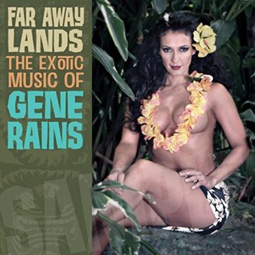 Far away lands -exotic.. - GENE RAINS